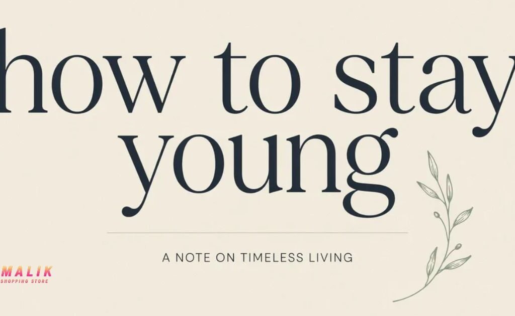 How to Stay Youthful