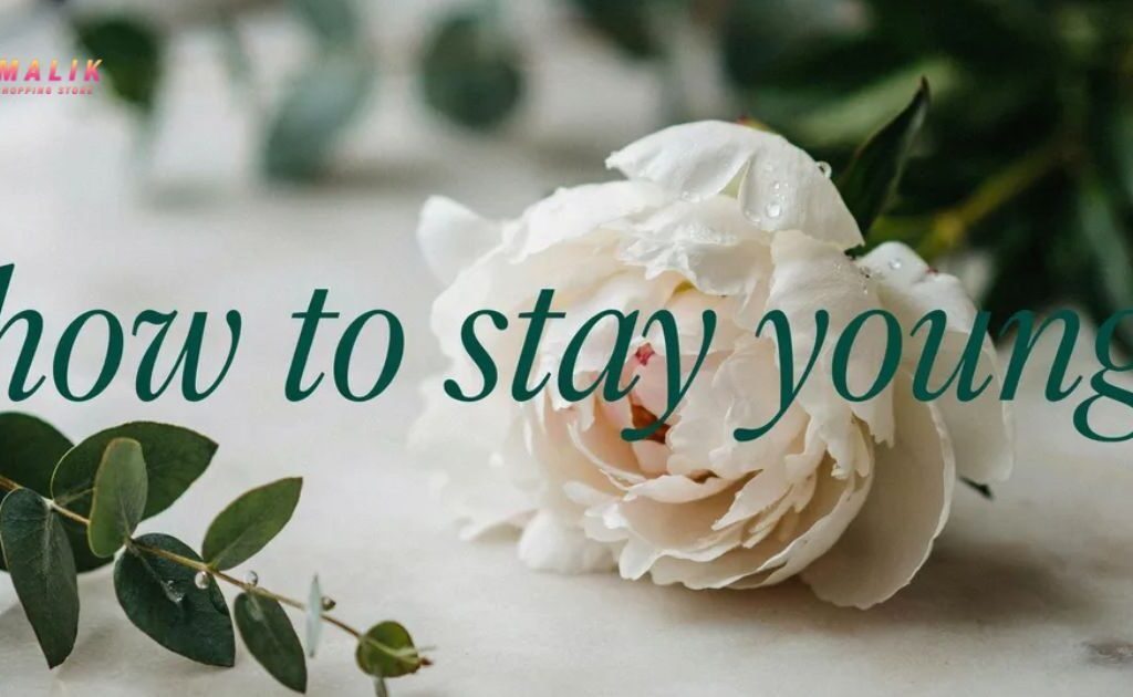 How to Stay Youthful